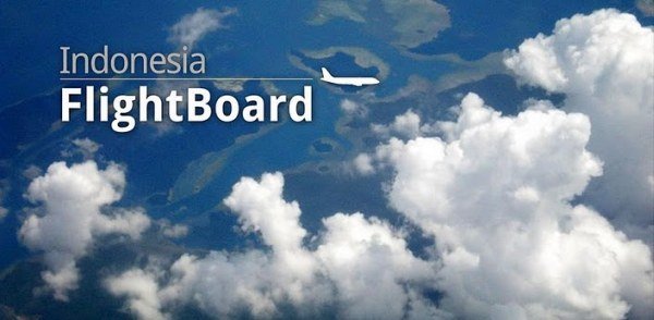 Indonesia FlightBoard Indonesia FlightBoard: Informasi Penerbangan Domestik di Ponsel Android aplikasi android 