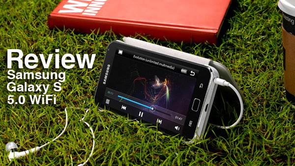 review samsung Galaxy S 5.0 Wifi