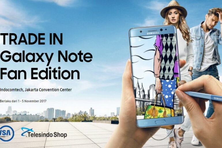 Trade in Galaxy Note FE Indocomtech 2017