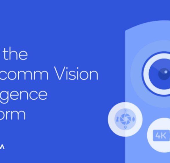 Qualcomm Vision Intelligence Platform, Chipset yang Didesain Khusus untuk IoT 24 qualcomm vision intelligence platform 1