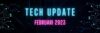 feb 2023 tech update