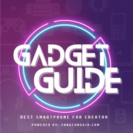gadget guide smartphone terbaik untuk creator